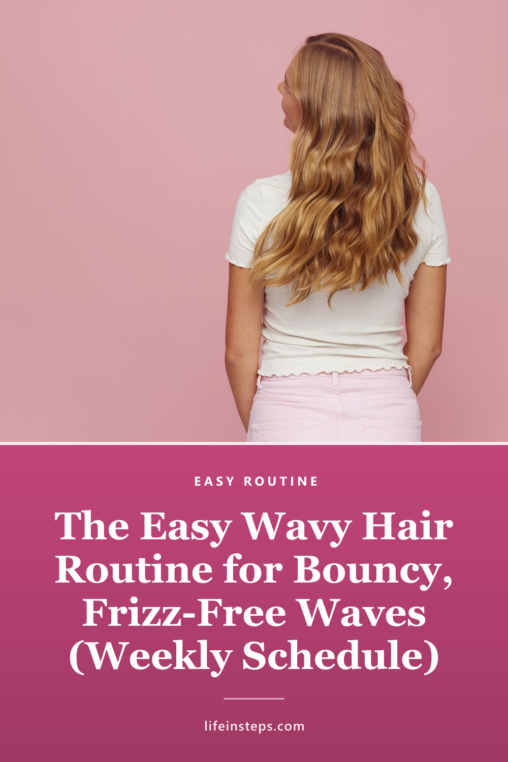 Pinterest pin: The Easy Wavy Hair Routine for Bouncy, Frizz-Free Waves (Weekly Schedule)